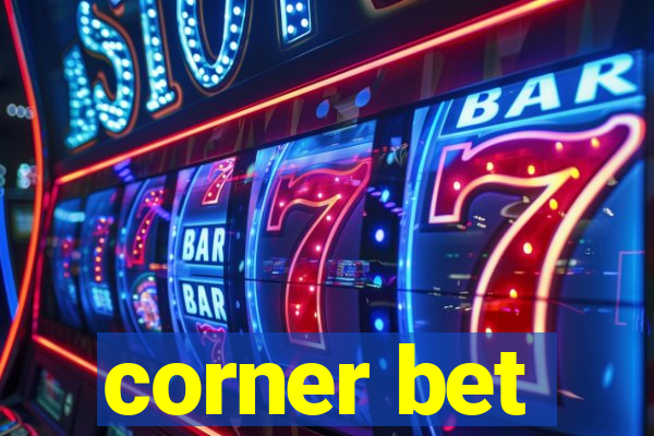 corner bet